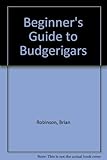 Beginner's guide to budgerigars
