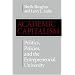 Academic Capitalism: Politics, Policies, and the Entrepreneurial University (American Land Classics)