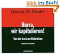 Hurra, wir kapitulieren!: Von der Lust am Einknicken