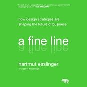 A Fine Line: How Design Strategies Are Shaping the Future of Business | [Hartmut Esslinger]