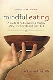 Mindful eating : a guide to rediscovering a healthy and joyful relationship with food