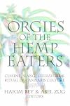 Orgies of the Hemp Eaters: Cuisine, Slang, Literature & Ritual Of Cannabis Culture