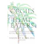 Orgies of the Hemp Eaters: Cuisine, Slang, Literature and Ritual of Cannabis Culture book cover