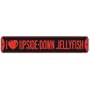 " I LOVE UPSIDE-DOWN JELLYFISH " STREET SIGN