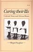 Curing Their Ills: Colonial Power and African Illness