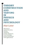 Theory Construction and Testing in Physics and Psychology