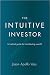 The Intuitive Investor: A radical guide for manifesting wealth