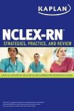 Kaplan NCLEX-RN: Strategies, Practice, and Review
