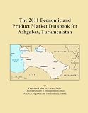 The 2011 Economic and Product Market Databook for Ashgabat, Turkmenistan