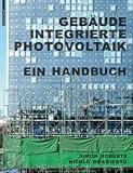 Gebäudeintegrierte Photovoltaik: Ein Handbuch (German Edition)