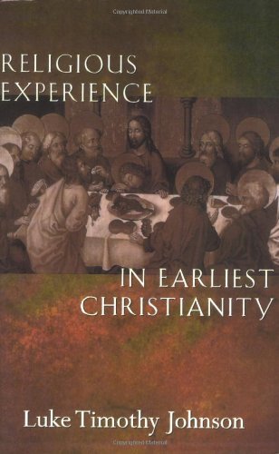 Religious Experience in Earliest Christianity: A Missing Dimension in New Testament Study