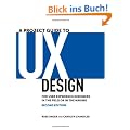 A Project Guide to UX Design: For User Experience Designers in the Field or in the Making (Voices That Matter)