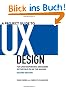 A Project Guide to UX Design: For User Experience Designers in the Field or in the Making (Voices That Matter)