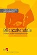 Bilanzskandale: Delikte und Gegenma�nahmen