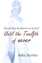 Until the Twelfth of Never - Should Betty Broderick ever be free?-From Free Kindle Books Library