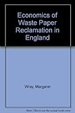 The economics of waste paper reclamation in England