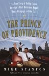 The Prince of Providence: The True Story of Buddy Cianci, America's Most Notorious Mayor, Some Wiseg [Hardcover]