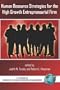 Human Resource Strategies for the High Growth Entrepreneurial Firm (Research in Human Resource Management)