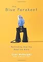 The Blue Parakeet: Rethinking How You Read the Bible