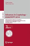 Advances in cryptology - ASIACRYPT 2014 : 20th International Conference on the Theory and Application of Cryptology and Information Security, Kaoshiung, Taiwan, December 7 - 11, 2014, proceedings