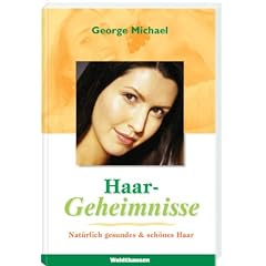 Haargeheimnisse: Nat�rlich gesundes & und sch�nes Haar
