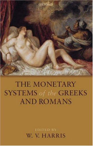 The Monetary Systems of the Greeks and Romans
