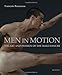 Men in Motion: The Art and Passion of the Male Dancer