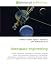 Aerospace engineering: Aircraft, Spacecraft, Aeronautics, Astronautics, Aviation history, Laser propulsion, Aeroacoustics, Aerobraking, Aerocapture, Aerodynamics, ... rocket, Aircraft flight control systems