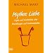 Mythos Liebe: L�gen und Wahrheiten �ber Beziehungen und Partnerschaften