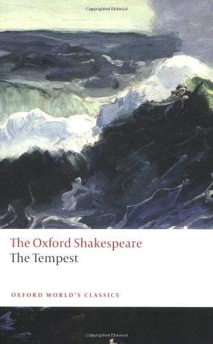 The Oxford Shakespeare: The Tempest (Oxford Worlds Classics)