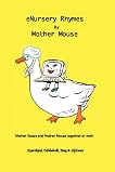 eNursery Rhymes: Mother Goose and Mother Mouse, working together, rewriting Old Nursery Rhymes for the Computer Age 41epvb9gadl