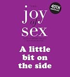 The The Joy of Sex (Official): A little bit on the side (Free ebook): The timeless guide to lovemaking