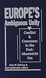 Europe's ambiguous unity : conflict and consensus in the post-Maastricht era