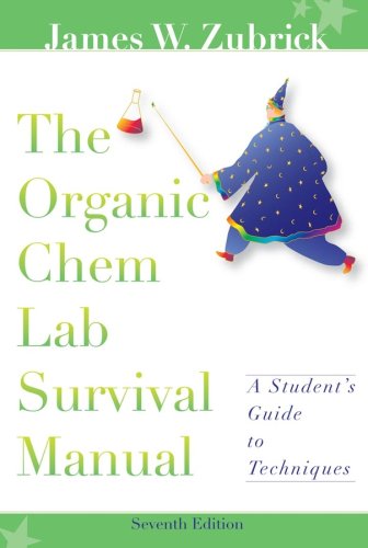 The Organic Chem Lab Survival Manual, A Student's Guide to Techniques under Chemistry in The Books Store