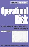 Operational Risk: A Guide to Basel II Capital Requirements, Models, and Analysis (Frank J. Fabozzi Series)