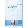 Eine Theorie der Psychotherapie, der Pers�nlichkeit und der zwischenmenschlichen Beziehungen