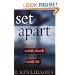 Set Apart: Calling a Worldly Church to a Godly Life