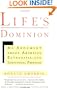 Life's Dominion: An Argument About Abortion, Euthanasia, and Individual Freedom