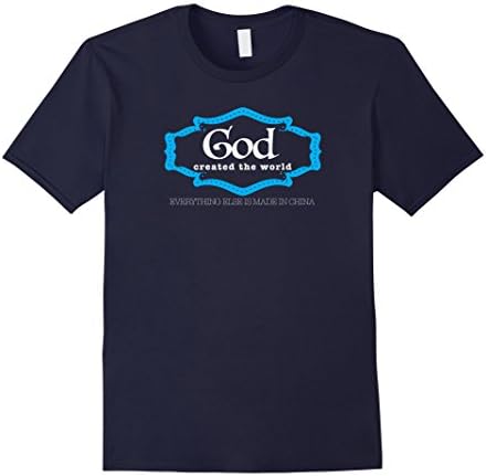 Men's God Created The World Everything Else Is Made In China Shirt Large Navy