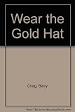 Wear the gold hat