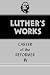 Books : Luther's Works, Volume 34: Career of the Reformer IV (Luther's Works)