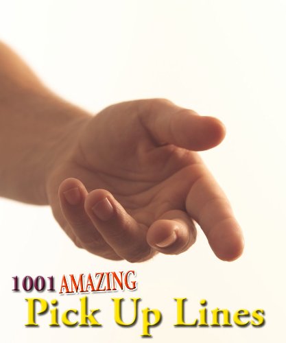 1001 Amazing Pick Up Lines (Kindle Coffee Table Books)