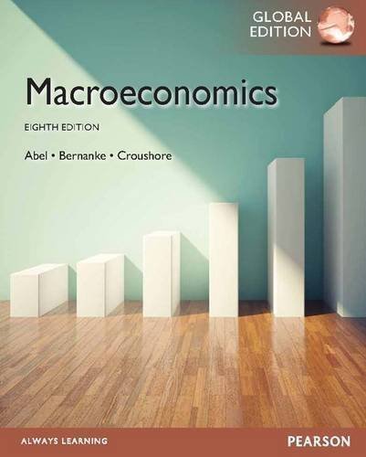 Macroeconomics, Plus MyEconLab with Pearson Etext 8th (eighth) Edition by Abel, Prof Andrew, Bernanke, Prof Ben, Croushore, Dean published by Pearson (2013)
