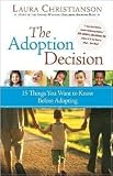 The Adoption Decision Publisher: Harvest House Publishers