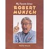 Robert Munsch (My Favorite Writer)