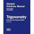 Student Solutions Manual for Trigonometry Enhanced with Graphing Utilities by Mark McCombs, Michael Sullivan, Michael SullivanIII, and Kevin Bodden