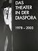 Das Theater in der Diaspora 1978-2003 at Amazon: 41eQ2cYZGlL._SL75_