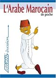 L\'Arabe Marocain de Poche ; Guide de conversation