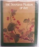 The Shanghai Museum of Art (Library of American Art)