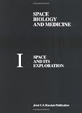 Space Biology and Medicine (Space and Its Exploration, Volume 1)